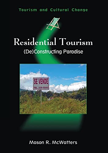 Beispielbild fr Residential Tourism: (De)constructing Paradise (Tourism and Cultural Change): 16 zum Verkauf von Reuseabook