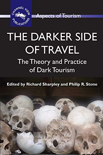 Imagen de archivo de The Darker Side of Travel The Theory and Practice of Dark Tourism Aspects of Tourism a la venta por PBShop.store US