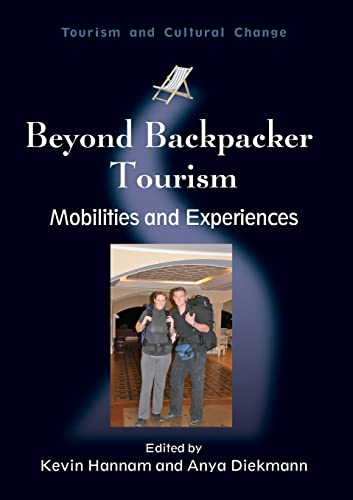 9781845411305: Beyond Backpacker Tourism: Mobilities and Experiences: 21 (Tourism and Cultural Change)