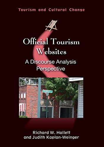 Stock image for Official Tourism Websites: A Discourse Analysis Perspective (Tourism and Cultural Change, 23) for sale by Irish Booksellers