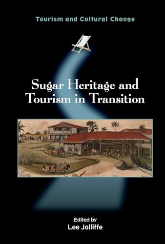 Stock image for SUGAR HERITAGE AND TOURISM IN TRANSITION (TOURISM AND CULTURAL CHANGE) for sale by Basi6 International
