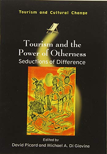 Stock image for Tourism and the Power of Otherness: Seductions of Difference (Tourism and Cultural Change): 34 for sale by WorldofBooks