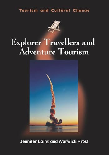 Stock image for Explorer Travellers and Adventure Tourism (Tourism and Cultural Change, 40) for sale by Michael Lyons