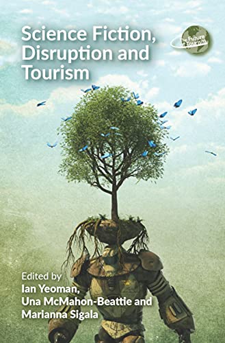 9781845418663: Science Fiction, Disruption and Tourism (The Future of Tourism, 6)
