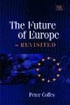 Stock image for The Future Of Europe: Revisited for sale by Bookmonger.Ltd