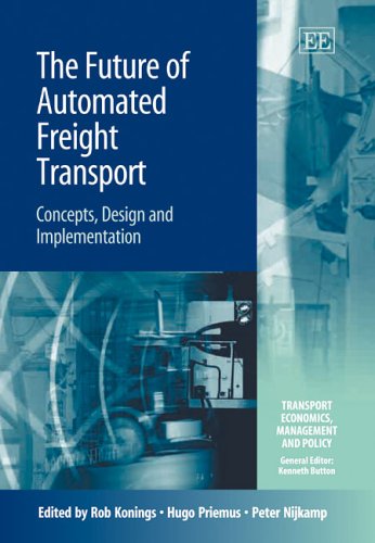 Beispielbild fr The Future of Automated Freight Transport: Concepts, Design And Implementation (Transport Economics, Management and Policy Series) zum Verkauf von Books From California