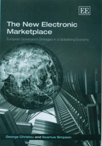 Imagen de archivo de The New Electronic Marketplace: European Governance Strategies in a Globalising Economy a la venta por Webbooks, Wigtown
