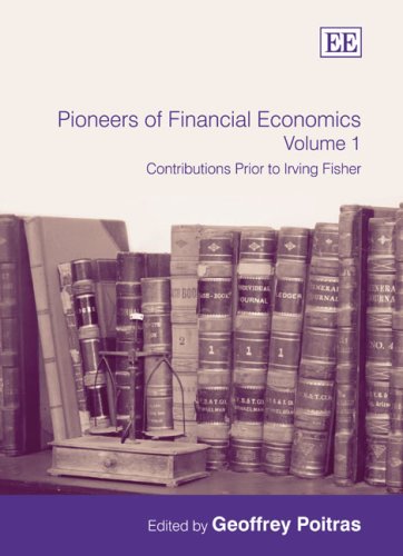 9781845423810: Pioneers of Financial Economics: Contributions Prior to Irving Fisher (1)