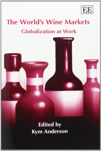 Stock image for The Worlds Wine Markets: Globalization at Work for sale by ThriftBooks-Dallas