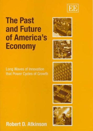 Stock image for The Past and Future of America's Economy: Long Waves of Innovation that Power Cycles of Growth for sale by More Than Words