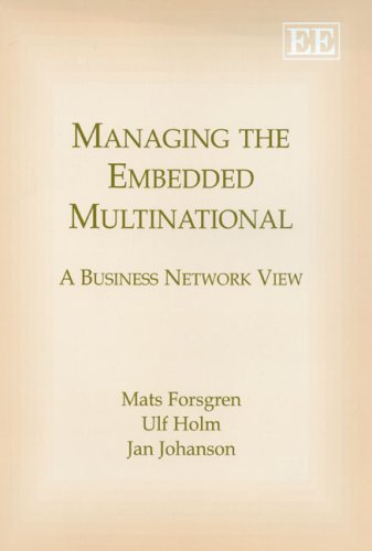 9781845426156: Managing the Embedded Multinational: A Business Network View