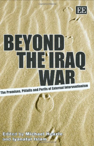 Beyond the Iraq War; The Promises, Pitfalls, and Perils of External Interventionism