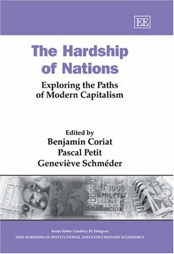 Imagen de archivo de The Hardship of Nations: Exploring the Paths of Modern Capitalism a la venta por Ammareal