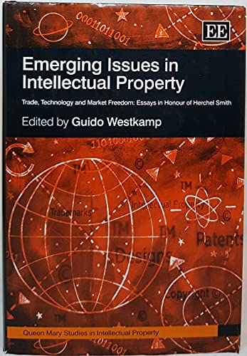 Stock image for Emerging Issues in Intellectural Property: Trade, Technology and Market Freedom, Essays in Honour of Herchel Smith (Queen Mary Studies in Intellectual Property) for sale by Mispah books