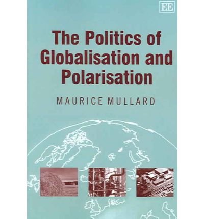 Beispielbild fr The Politics of Globalisation and Polarisation zum Verkauf von Blackwell's
