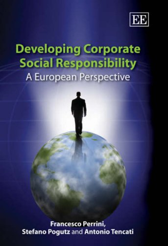 Developing Corporate Social Responsibility: A European Perspective (9781845427825) by Perrini, Francesco; Pogutz, Stefano; Tencati, Antonio