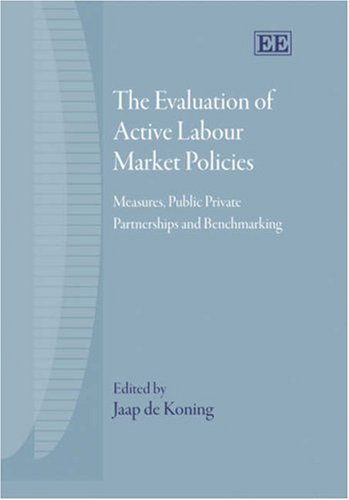 Stock image for The Evaluation of Active Labour Market Policies   Measures, Public Private Partnerships and Benchmarking for sale by Revaluation Books