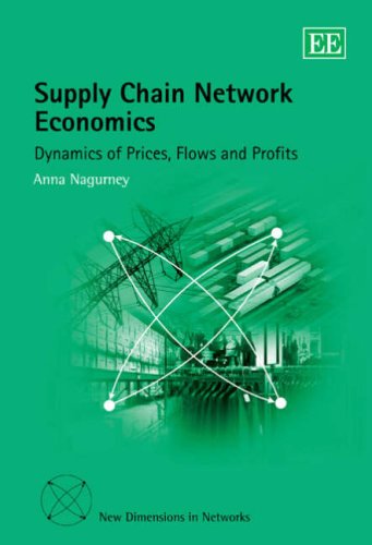 Stock image for Supply Chain Network Economics: Dynamics of Prices, Flows and Profits (New Dimensions in Networks series) for sale by Phatpocket Limited