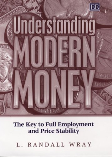 Stock image for Understanding Modern Money: The Key to Full Employment and Price Stability for sale by Front Cover Books