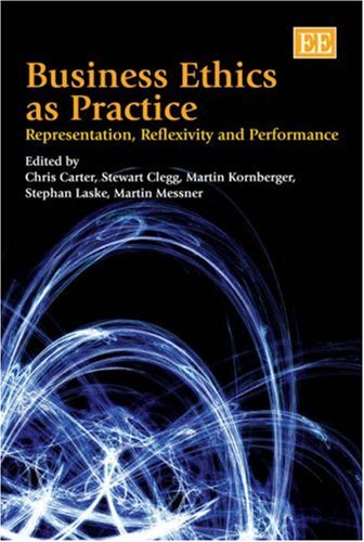 Beispielbild fr Business Ethics As Practice: Representation, Discourse and Performance zum Verkauf von Ammareal