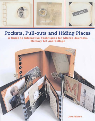 9781845430207: Pockets, Pull-outs and Hiding Places: A Guide to Interactive Techniques for Altered Journals, Memory Art and Collage