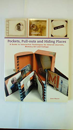 Stock image for Pockets, Pull-outs and Hiding Places: A Guide to Interactive Techniques for Altered Journals, Memory Art and Collage for sale by WorldofBooks