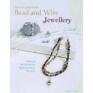 Imagen de archivo de Making Designer Bead and Wire Jewellery: Inspiring Techniques for Unique Designs a la venta por WorldofBooks