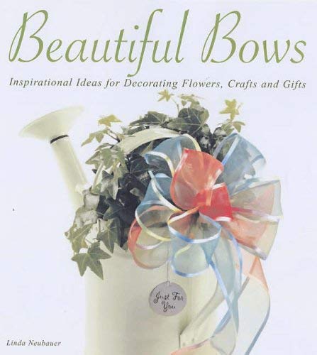 Imagen de archivo de Beautiful Bows : Inspirational Ideas for Decorating Flowers, Crafts and Gifts a la venta por MusicMagpie