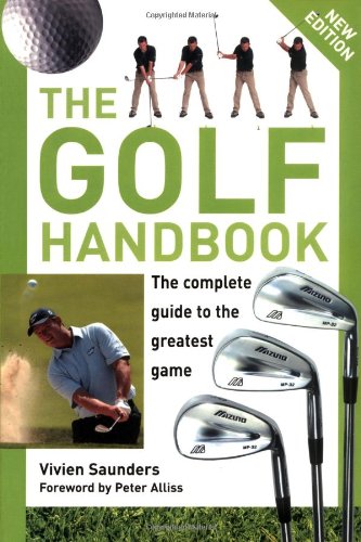 The Golf Handbook: The Complete Guide to the Greatest Game (9781845430849) by Vivien Saunders