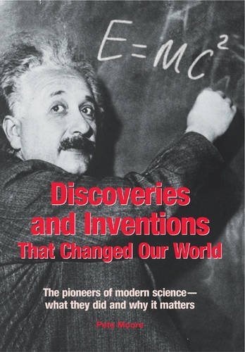 Imagen de archivo de Discoveries and Inventions That Changed Our World: The Pioneers of Modern Science - What They Did and Why It Matters a la venta por WorldofBooks