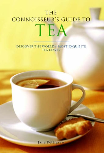 Beispielbild fr The Connoisseur's Guide to Tea: Discover the World's Most Exquisite Tea Leaves zum Verkauf von AwesomeBooks