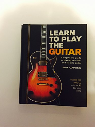 Beispielbild fr Learn to Play the Guitar: A Beginner's Guide to Playing Accoustic and Electric Guitar zum Verkauf von WorldofBooks