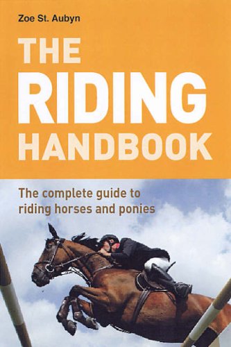 Beispielbild fr The Riding Handbook: The Complete Guide to Riding Horses and Ponies zum Verkauf von WorldofBooks
