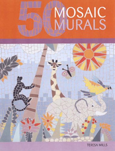 Imagen de archivo de 50 Mosaic Murals: Decorative Mosaic Art for Home and Garden a la venta por WorldofBooks