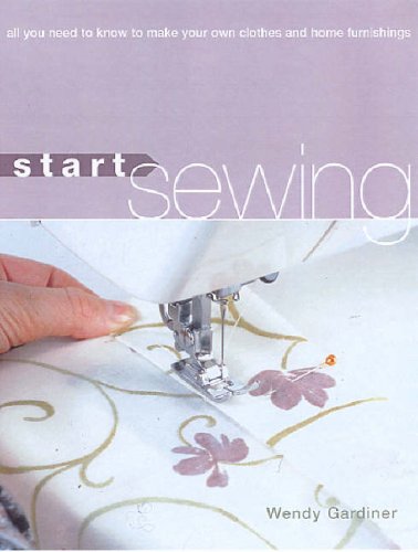 Stock image for Start Sewing: All You Need to Know to Make Your Own Clothes and Home Furnishings for sale by WorldofBooks