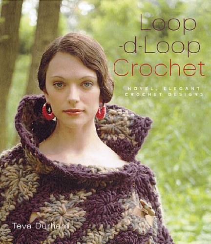 Beispielbild fr Loop-d-loop Crochet: Novel, Elegant Crochet Designs zum Verkauf von WorldofBooks