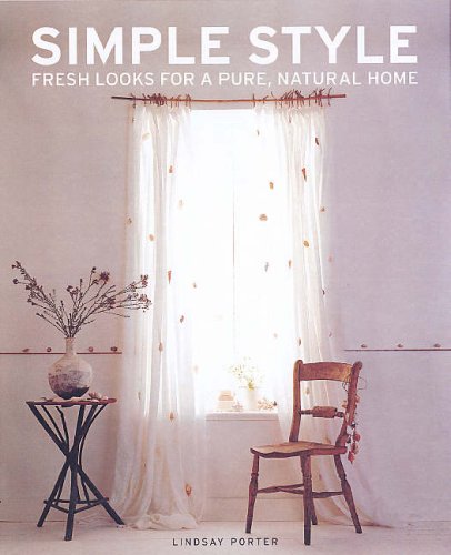 Stock image for Simple Style: Fresh Looks for a Pure Natural Home for sale by WorldofBooks