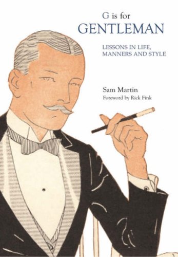 Stock image for G Is for Gentleman: Lessons in Life, Manners and Style for sale by WorldofBooks