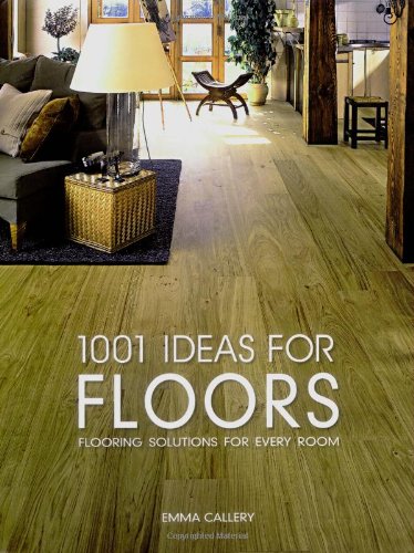 Beispielbild fr 1001 Ideas for Floors: Flooring Solutions for Every Room zum Verkauf von WorldofBooks