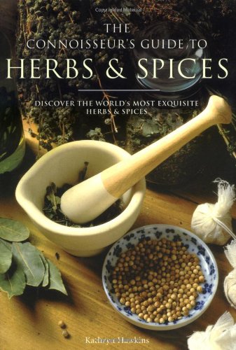 Beispielbild fr The Connoisseur's Guide to Herbs and Spices: Discover the World's Most Exquisite Herbs and Spices (Connoisseurs Guide) zum Verkauf von WorldofBooks