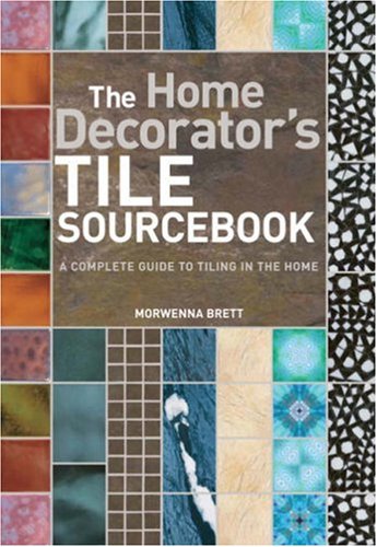 Stock image for Tile Sourcebook: A Complete Guide to Tiling in the Home for sale by HPB Inc.