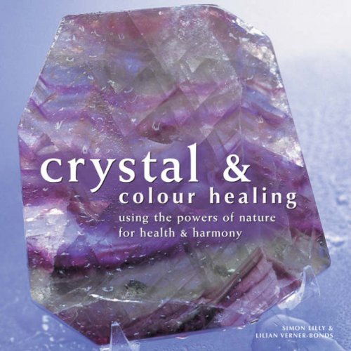 9781845432317: Crystal and Colour Healing: Using the Powers of Nature for Health and Harmony