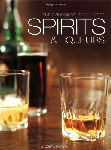 9781845432379: The Connoisseur's Guide to Spirits and Liqueurs