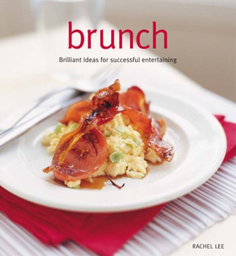 Brunch: Mouth-watering Recipes from Around the World (9781845432447) by Lee, Rachel