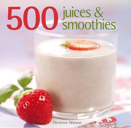 Stock image for 500 Juices and Smoothies for sale by WorldofBooks