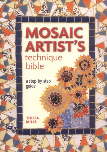 Imagen de archivo de The Mosaic Artist's Technique Bible: A Step-by-step Guide a la venta por WorldofBooks