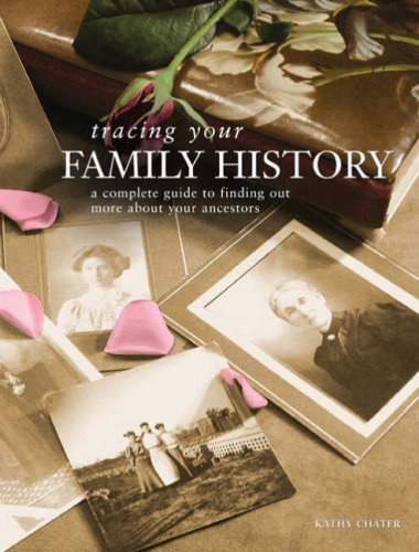 Beispielbild fr Tracing Your Family History : A Complete Guide to Finding Out More about Your Ancestors zum Verkauf von Better World Books