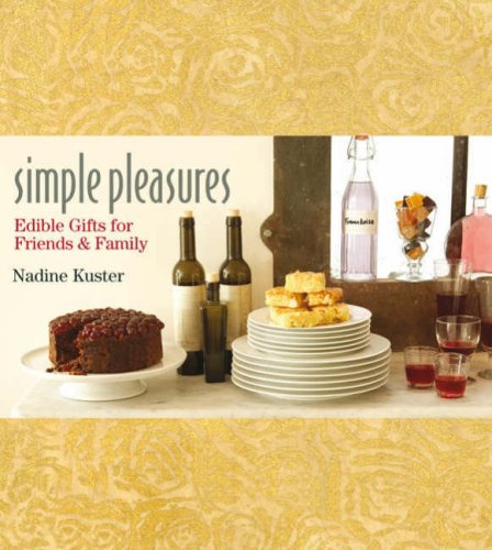 Simple Pleasures - Edible Gifts for Friends and Family