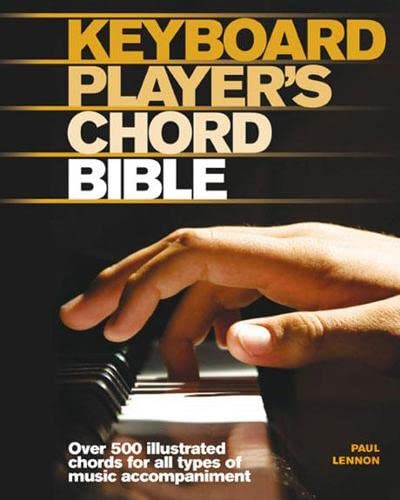 9781845432980: Keyboard Player's Chord Bible: Illustrated Chords for All Styles of Music