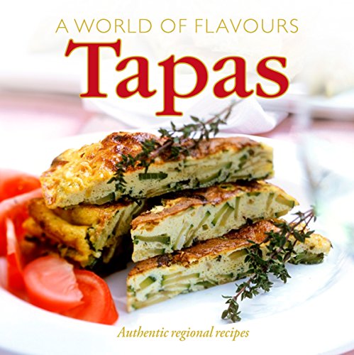Beispielbild fr A World of Flavours Tapas: Authentic Regional Recipes zum Verkauf von Half Price Books Inc.
